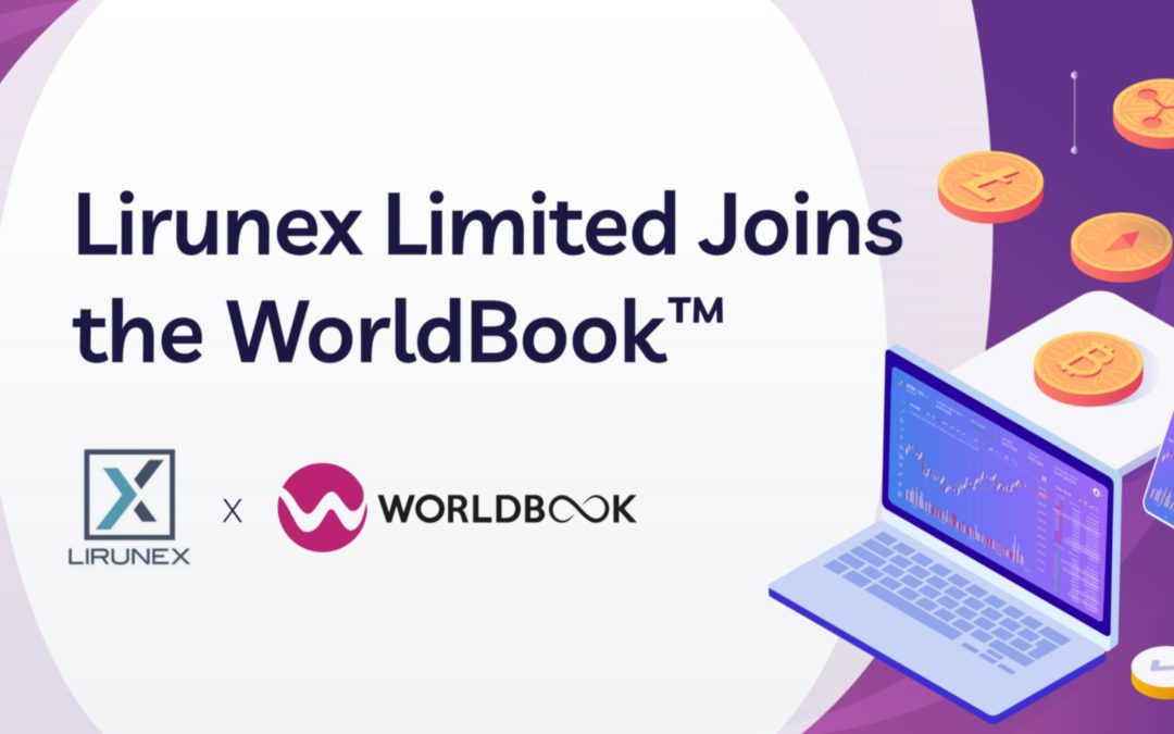 Lirunex Limited, a Multi-Juridisctionally Regulated Forex Brokerage, Joins the WorldBook™