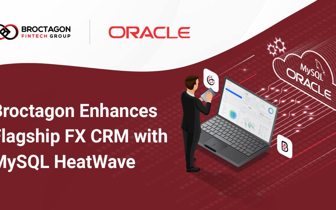 Broctagon Enhances Flagship FX CRM with MySQL HeatWave