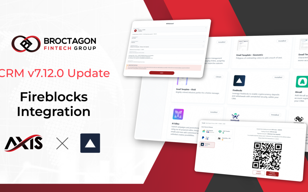 AXIS CRM v7.12.0 Update – Fireblocks Integration